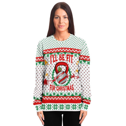 SUBLIMINATOR I'll Be Fit For Christmas Ugly Christmas Sweaters Sweatshirt