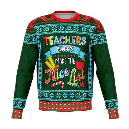 SUBLIMINATOR Teachers Always Make The Nice List Ugly Christmas Sweaters Sweatshirt